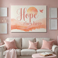 Hope Rises Here – Inspirational Wall Art for Christian Homes
