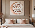 Love Shines Under the Moon – Crescent Moon Bedroom Canvas Wall Art